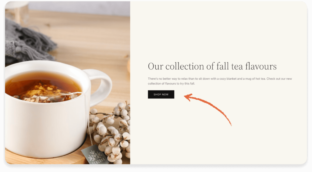 Example of a strong CTA next to a mug full of hot tea.